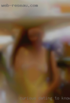 Curious dating to know new people!